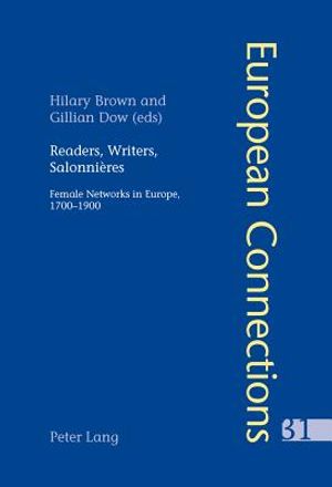 Readers, Writers, Salonni&egrave;res: Female Networks in Europe, 1700-1900 image number 0