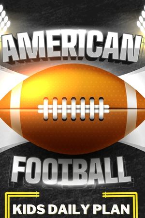 American Football Kids Daily Plan: My Football Season - Journal Of My Skills, My Games, And My Memories - Colored Interior Planner image number 0