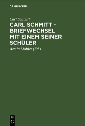 Carl Schmitt - Briefwechsel Mit Einem Seiner Sch&uuml;ler image number 0
