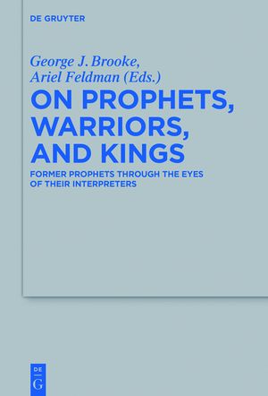 On Prophets, Warriors, and Kings: Former Prophets Through the Eyes of Their Interpreters image number 0