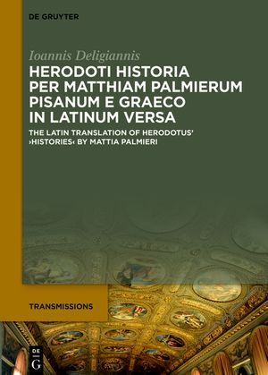 Herodoti Historia Per Matthiam Palmierum Pisanum E Graeco in Latinum Versa: The Latin Translation of Herodotus' >Histories image number 0