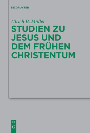 Studien Zu Jesus Und Dem Fr&uuml;hen Christentum image number 0