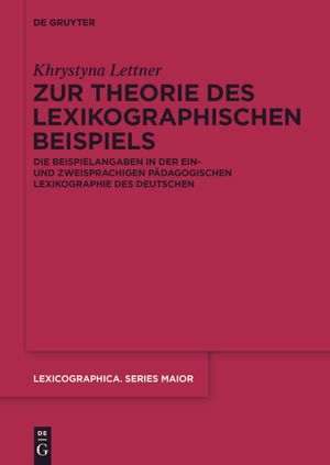 Zur Theorie Des Lexikographischen Beispiels: Die Beispielangaben in Der Ein- Und Zweisprachigen P&auml;dagogischen Lexikographie Des Deutschen image number 0