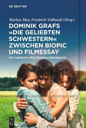 Friedrich Schiller Verfilmt: Dominik Grafs "Die Geliebten Schwestern" Zwischen Biopic Und Filmessay. Mit Abdruck Des Originaldrehbuchs image number 0