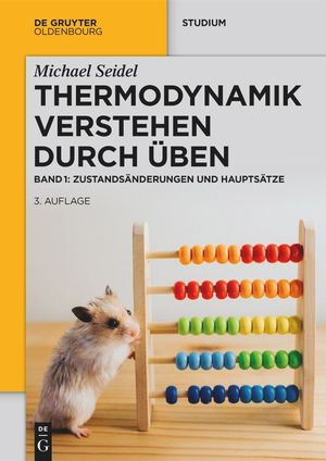 Thermodynamik - Verstehen Durch &Uuml;ben: Zustands&auml;nderungen Und Haupts&auml;tze image number 0