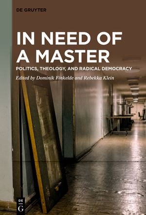 In Need of a Master: Politics, Theology, and Radical Democracy image number 0