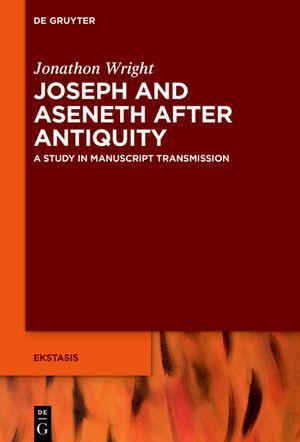 Joseph and Aseneth After Antiquity: A Study in Manuscript Transmission image number 0