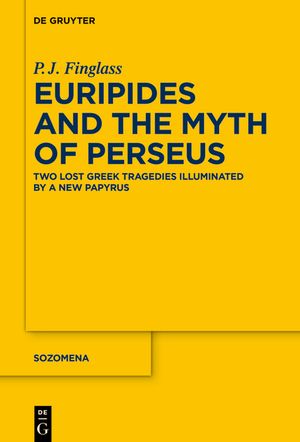 Euripides and the Myth of Perseus: Two Lost Greek Tragedies Illuminated by a New Papyrus image number 0
