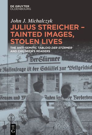 Julius Streicher - Tainted Images, Stolen Lives: The Anti-Semitic Tabloid 'Der St&uuml;rmer' and Children's Readers image number 0