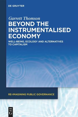 Beyond the Instrumentalised Economy: Well-Being, Ecology and Alternative Economies image number 0