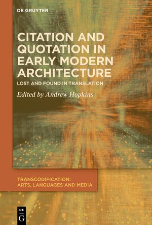 Citation and Quotation in Early Modern Architecture: Lost and Found in Translation image number 0