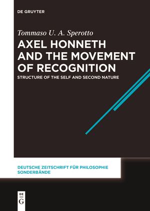 Axel Honneth and the Movement of Recognition: Structure of the Self and Second Nature image number 0