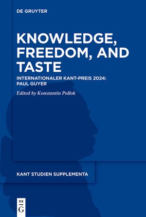 Knowledge, Freedom and Taste: Internationaler Kant-Preis 2024: Paul Guyer image number 0