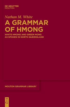 A Grammar of Hmong: White Hmong and Green Mong as Spoken in North Queensland image number 0