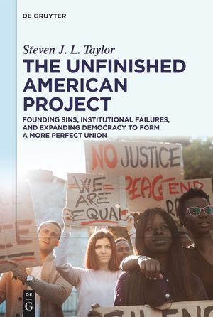 The Unfinished American Project: Founding Sins, Institutional Failures, and Expanding Democracy to Form a More Perfect Union image number 0