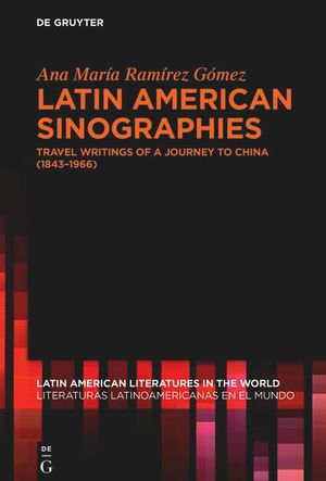 Latin American Sinographies: Travel Writings of a Journey to China (1843-1966) image number 0