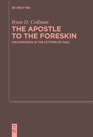 The Apostle to the Foreskin: Circumcision in the Letters of Paul image number 0