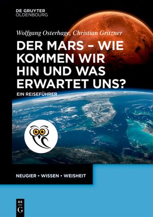 Der Mars - Wie Kommen Wir Hin Und Was Erwartet Uns?: Ein Reisef&uuml;hrer image number 0