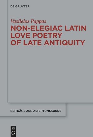 Non-Elegiac Latin Love Poetry of Late Antiquity image number 0