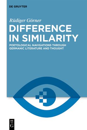 Difference in Similarity: Poetological Navigations Through Germanic Literature and Thought image number 0
