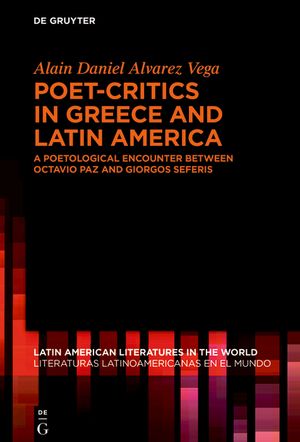 Poet-Critics in Greece and Latin America: A Poetological Encounter Between Octavio Paz and Giorgos Seferis image number 0