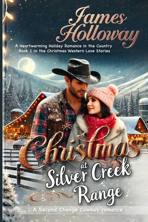Christmas at Silver Creek Ranch: A Heartwarming Holiday Romance in the Country - Book 1 in the Christmas Western Love Stories image number 0