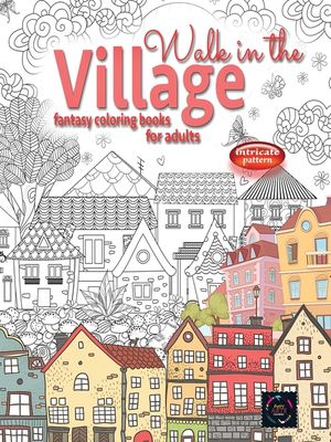 WALK IN THE VILLAGE fantasy coloring books for adults intricate pattern: City & Village coloring books for adults image number 0