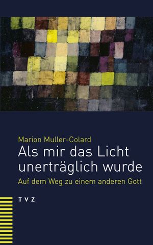 ALS Mir Das Licht Unertraglich Wurde: Auf Dem Weg Zu Einem Anderen Gott image number 0