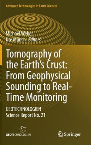 Tomography of the Earth's Crust: From Geophysical Sounding to Real-Time Monitoring: Geotechnologien Science Report No. 21 image number 0
