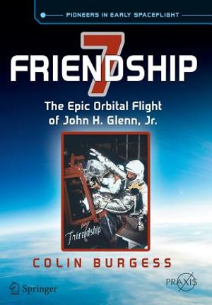 Friendship 7: The Epic Orbital Flight of John H. Glenn, Jr. image number 0