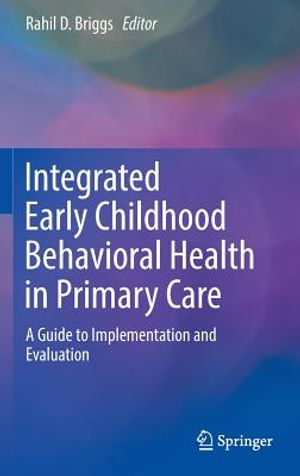Integrated Early Childhood Behavioral Health in Primary Care: A Guide to Implementation and Evaluation image number 0