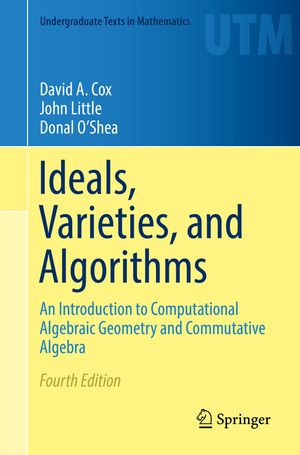 Ideals, Varieties, and Algorithms: An Introduction to Computational Algebraic Geometry and Commutative Algebra image number 0