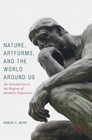 Nature, Artforms, and the World Around Us: An Introduction to the Regions of Aesthetic Experience image number 0
