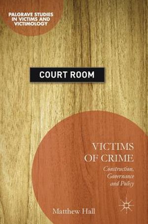 Victims of Crime: Construction, Governance and Policy image number 0