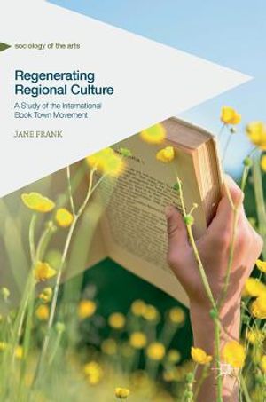 Regenerating Regional Culture: A Study of the International Book Town Movement image number 0