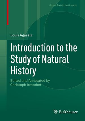 Introduction to the Study of Natural History: Edited and Annotated by Christoph Irmscher image number 0