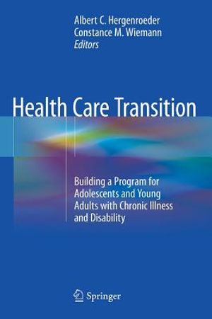 Health Care Transition: Building a Program for Adolescents and Young ...