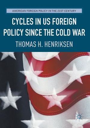Cycles in Us Foreign Policy Since the Cold War image number 0