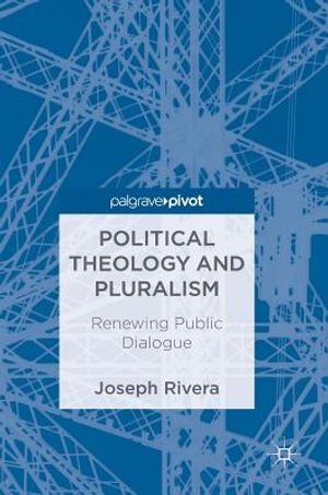 Political Theology and Pluralism: Renewing Public Dialogue image number 0