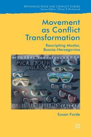 Movement as Conflict Transformation: Rescripting Mostar, Bosnia-Herzegovina image number 0