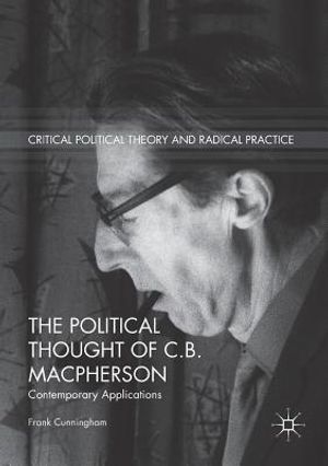 The Political Thought of C.B. MacPherson: Contemporary Applications image number 0