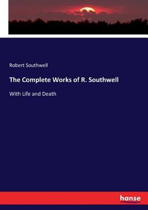 The Complete Works of R. Southwell: With Life and Death image number 0