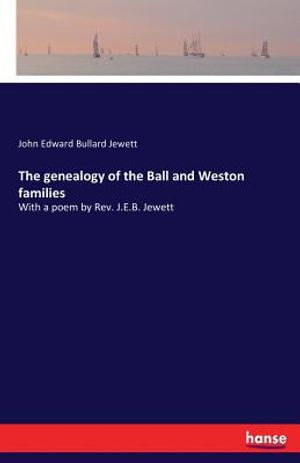 The genealogy of the Ball and Weston families image number 0