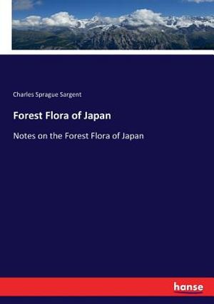 Forest Flora of Japan: Notes on the Forest Flora of Japan image number 0