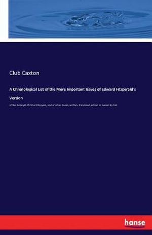 A Chronological List of the More Important Issues of Edward Fitzgerald's Version: of the Rubaiyat of Omar Khayyam, and of other books, written, transl image number 0