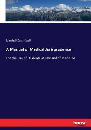 A Manual of Medical Jurisprudence: For the Use of Students at Law and of Medicine image number 0