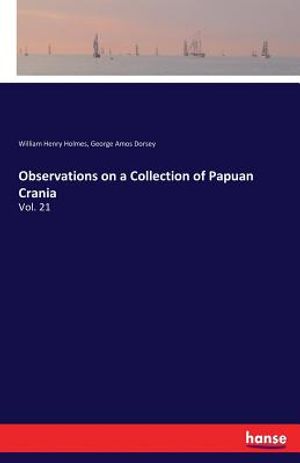 Observations on a Collection of Papuan Crania: Vol. 21 image number 0