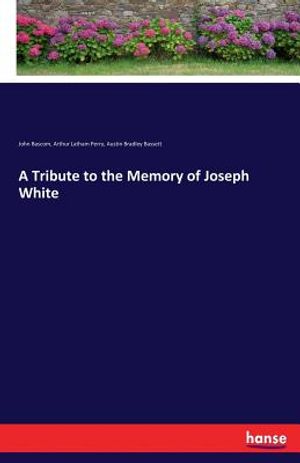 A Tribute to the Memory of Joseph White image number 0