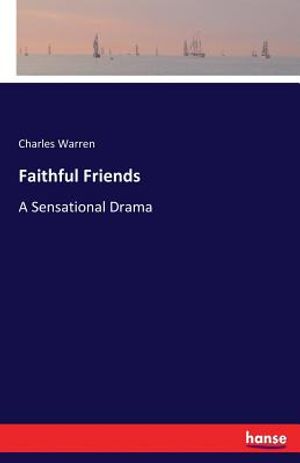 Faithful Friends: A Sensational Drama image number 0