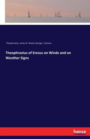 Theophrastus of Eresus on Winds and on Weather Signs image number 0